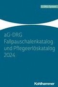 Ag-Drg Fallpauschalenkatalog Und Pflegeerloskatalog 2024