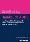 Handbuch Adhs: Grundlagen, Klinik, Therapie Und Verlauf Der Aufmerksamkeitsdefizit-Hyperaktivitatsstorung
