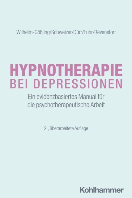 Dirk Revenstorf, Kristina Fuhr, Charlotte Durr, Cornelie Schweizer, Claudia Wilhelm-Goling - Hypnotherapie bei Depressionen, E-bok