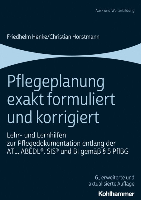 Friedhelm Henke, Christian Horstmann - Pflegeplanung exakt formuliert und korrigiert, E-bok