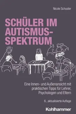 Nicole Schuster - Schuler Im Autismus-Spektrum: Eine Innen- Und Aussenansicht Mit Praktischen Tipps Fur Lehrer, Psychologen Und Eltern, Häftad. Tillgänglighet: Lägg i varukorg