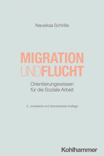 Nausikaa Schirilla - Migration und Flucht, E-bok