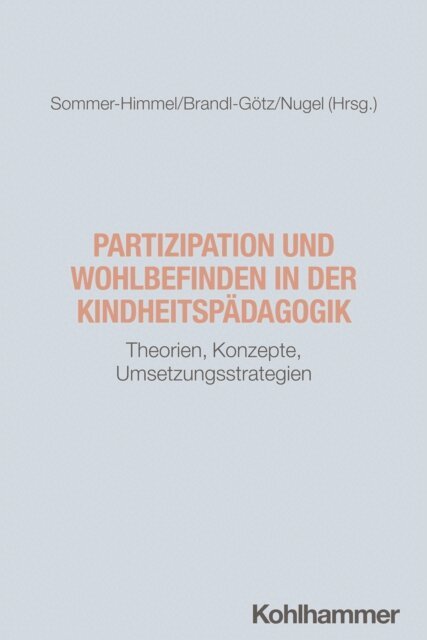 Martin Nugel, Tanja Brandl-Gotz, Roswitha Sommer-Himmel - Partizipation und Wohlbefinden in der Kindheitspadagogik, E-bok