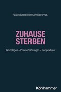 Zuhause Sterben: Grundlagen - Praxiserfahrungen - Perspektiven