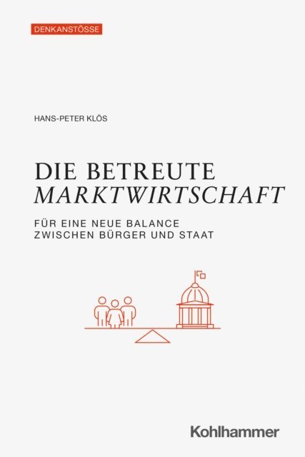 Hans-Peter Klos - Die betreute Marktwirtschaft, E-bok