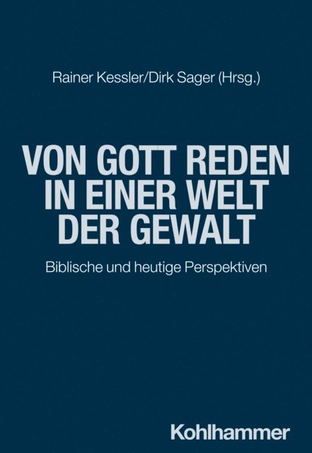 Rainer Kessler, Dirk Sager - Von Gott reden in einer Welt der Gewalt, E-bok