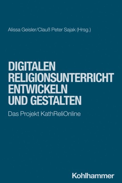 Alissa Geisler, Clau Peter Sajak - Digitalen Religionsunterricht entwickeln und gestalten, E-bok