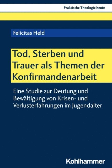 Felicitas Held - Tod, Sterben und Trauer als Themen der Konfirmandenarbeit, E-bok