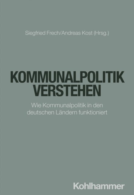 Andreas Kost, Siegfried Frech - Kommunalpolitik verstehen, E-bok