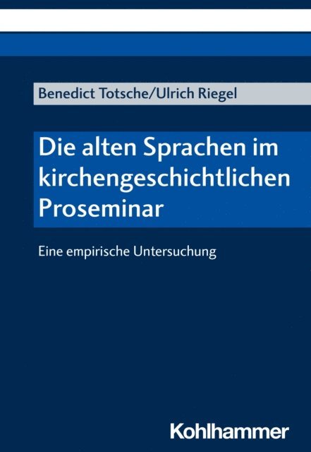 Benedict Totsche, Ulrich Riegel - Die alten Sprachen im kirchengeschichtlichen Proseminar, E-bok