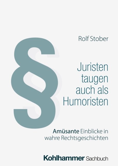 Rolf Stober - Juristen taugen auch als Humoristen, E-bok