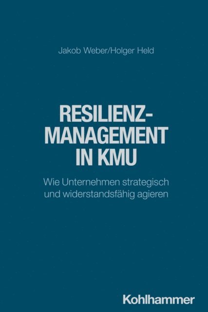 Jakob Weber, Holger Held - Resilienzmanagement in KMU, E-bok
