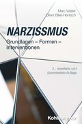 Narzissmus: Grundlagen - Formen - Interventionen