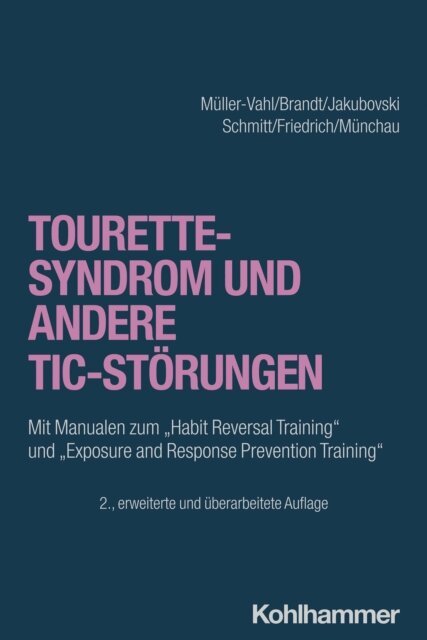Alexander Munchau, Julia Friedrich, Simon Schmitt, Ewgeni Jakubovski, Valerie Brandt, Kirsten R. Muller-Vahl - Tourette-Syndrom und andere Tic-Storungen, E-bok