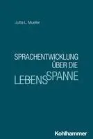 Jutta L. Mueller - Sprachentwicklung über die Lebensspanne, Häftad. Tillgänglighet: Lägg i varukorg