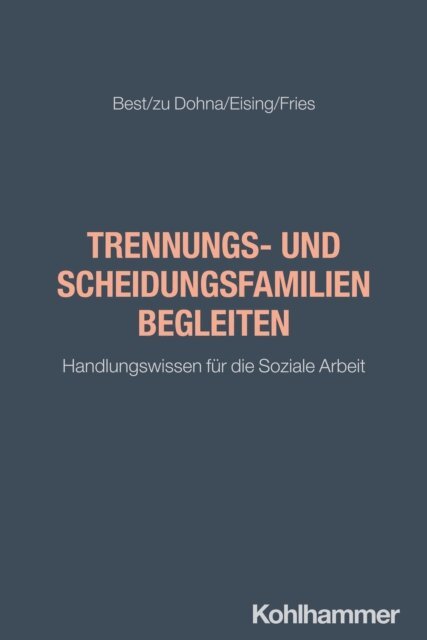 Jan Fries, Dominique Eising, Laureen zu Dohna, Laura Best - Trennungs- und Scheidungsfamilien begleiten, E-bok