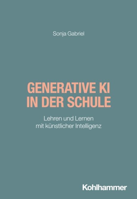 Sonja Gabriel - Generative KI in der Schule, E-bok