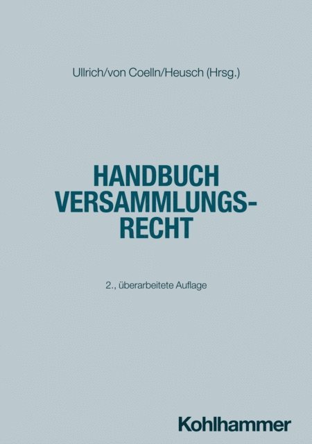 Christian von Coelln, Isabel Nina Boesenberg, Peggy Schott, Oliver Jitschin, Michael Wernthaler, Jana Lorenz, Andreas Heusch, Christian von Coelln, Norbert Ullrich - Handbuch Versammlungsrecht, E-bok