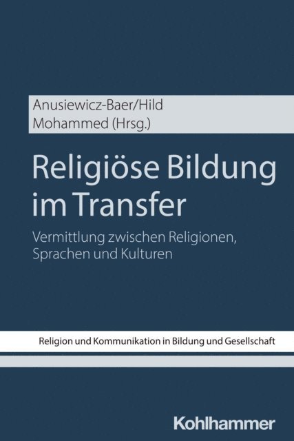 Abualwafa Mohammed, Sandra Anusiewicz-Baer, Christian Hild - Religiöse Bildung im Transfer, E-bok