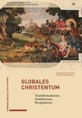 Globales Christentum: Transformationen, Denkformen, Perspektiven