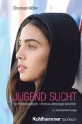 Jugend Sucht: Ein Praventionsbuch - Ehemals Abhangige Berichten