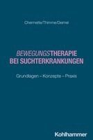 Chloé Chermette, Till Thimme, Hubertus Deimel - Bewegungstherapie bei Suchterkrankungen, Häftad