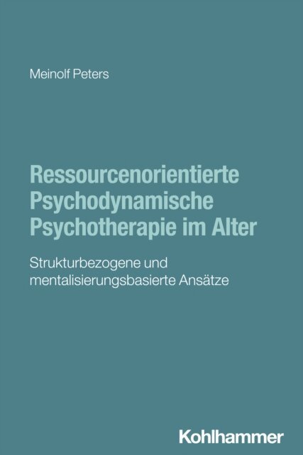 Meinolf Peters - Ressourcenorientierte Psychodynamische Psychotherapie im Alter, E-bok