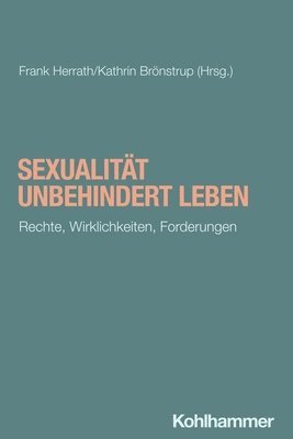Kathrin Bronstrup, Frank Herrath - Sexualitat Unbehindert Leben: Rechte, Wirklichkeiten, Forderungen, Häftad