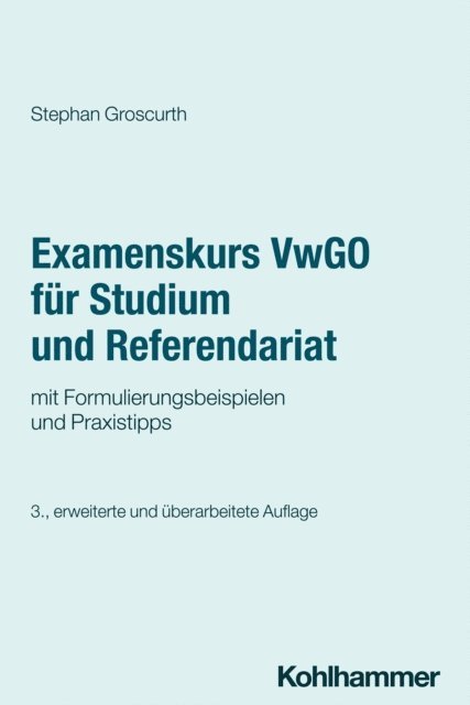 Stephan Groscurth - Examenskurs VwGO für Studium und Referendariat, E-bok