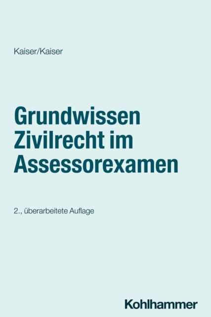Christian Kaiser, Helmut Kaiser - Grundwissen Zivilrecht im Assessorexamen, E-bok