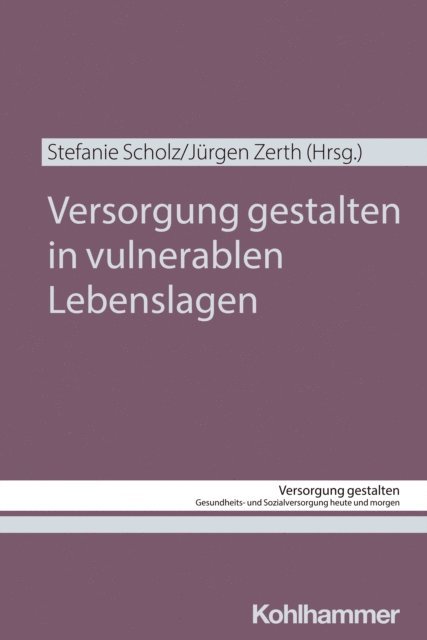 Stefanie Scholz, Jurgen Zerth - Versorgung gestalten in vulnerablen Lebenslagen, E-bok
