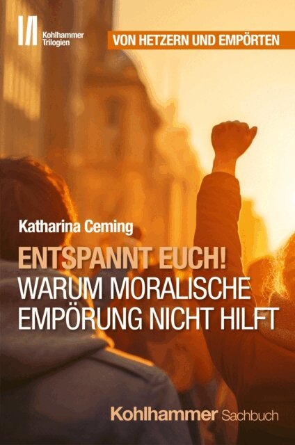 Katharina Ceming - Entspannt Euch! Warum moralische Empörung nicht hilft, E-bok