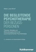 Die Begleitende Psychotherapie Der Bezugspersonen: Theorien, Modelle Und Behandlungstechnik in Der Psychodynamischen Psychotherapie
