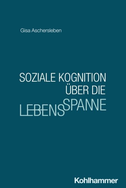 Gisa Aschersleben - Soziale Kognition uber die Lebensspanne, E-bok