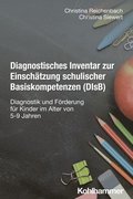 Diagnostisches Inventar Zur Einschatzung Schulischer Basiskompetenzen (Disb): Diagnostik Und Forderung Fur Kinder Im Alter Von 5-9 Jahren