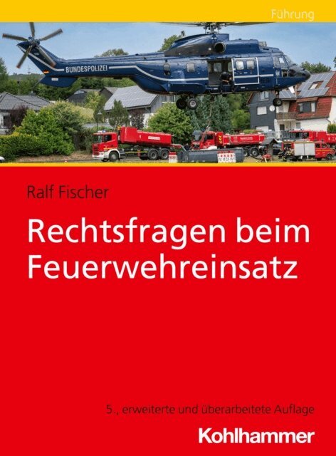 Ralf Fischer - Rechtsfragen beim Feuerwehreinsatz, E-bok