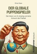 Der Globale Puppenspieler: Die Vision Von XI Jinping Und Eine Antwort Der Freiheit