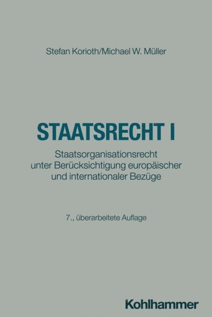 Michael W. Muller, Stefan Korioth - Staatsrecht I, E-bok