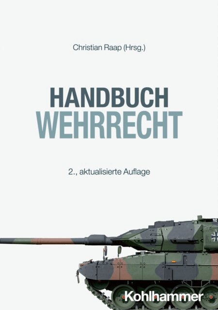 Edith Arians, Tyron Wangard, Christian Raap, Alexander Sanne, Christian Wesemann, Danja Blocher, Christine Dechmann, Thomas Engelien-Schulz, Harald Peter Erkens, Florian Faulenbach, Roland Fritzen, Theodor Hoges, Esther Iglesias Appuhn, Frederik Just, Moritz Philipp Koch, Ulrich Lucks, Christoph M. Scheuren, Rudolf Josef Schlaffer, Norman Vogt, Timo Walter, Christian Raap - Handbuch Wehrrecht, E-bok