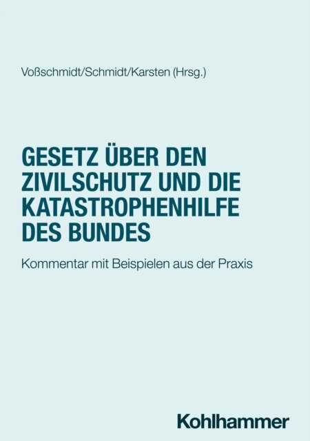 Annette Monika Fath-Lihic, Kathrin Stolzenburg, Johanna Filgertshofer, Uwe Becker, Heike Spieker, Daniela Vogt, Dirk Freudenberg, Dieter Franke, Andreas Hermann Karsten, Soren Schmidt, Stefan Voschmidt - Gesetz uber den Zivilschutz und die Katastrophenhilfe des Bundes, E-bok