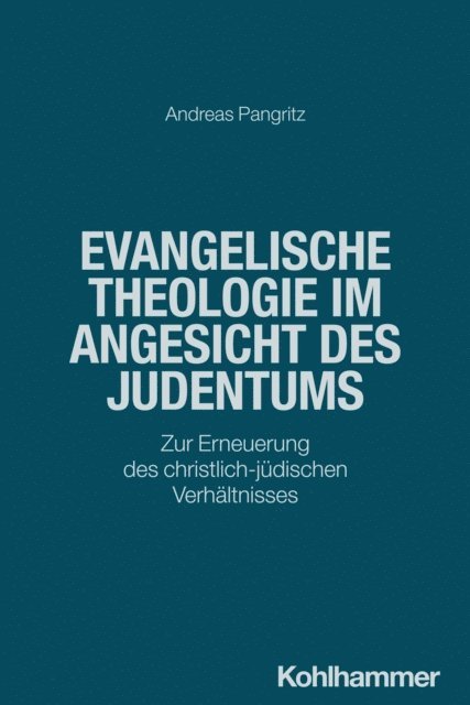 Andreas Pangritz - Evangelische Theologie im Angesicht des Judentums, E-bok