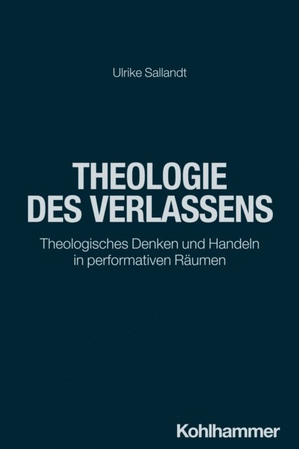 Ulrike Sallandt - Theologie des Verlassens, E-bok