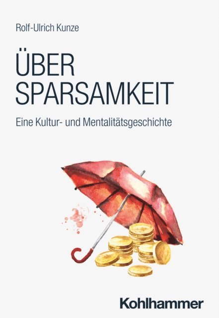 Rolf-Ulrich Kunze - Über Sparsamkeit, E-bok