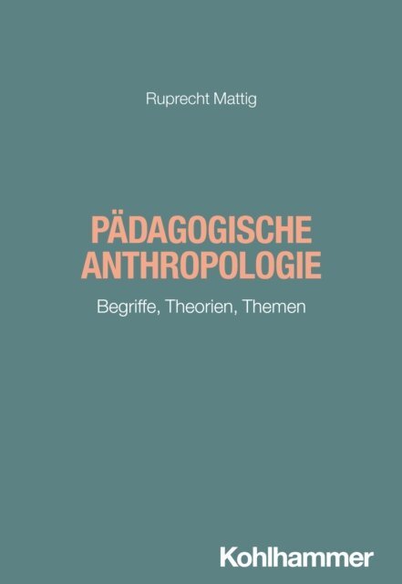 Ruprecht Mattig - Padagogische Anthropologie, E-bok