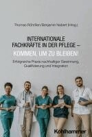 Thomas Röhrßen, Benjamin Nabert - Internationale Fachkräfte in der Pflege - Kommen, um zu bleiben!, Häftad