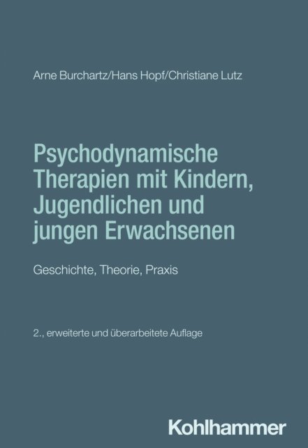 Christiane Lutz, Hans Hopf, Arne Burchartz - Psychodynamische Therapien mit Kindern, Jugendlichen und jungen Erwachsenen, E-bok