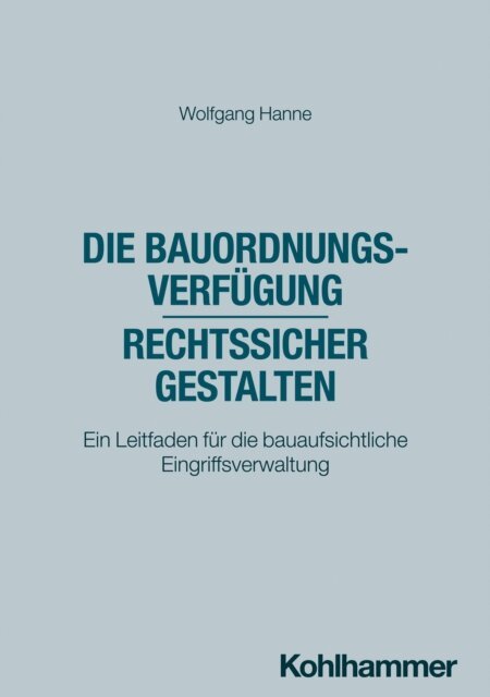Wolfgang Hanne - Die Bauordnungsverfügung - rechtssicher gestalten, E-bok