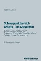 Winfried Boecken, Christopher Borho - Schwerpunktbereich Arbeits- Und Sozialrecht: Gutachterliche Falllosungen/ Fragen Zur Wiederholung Und Vertiefung/ Beispiel Fur Eine Seminararbeit, Häftad
