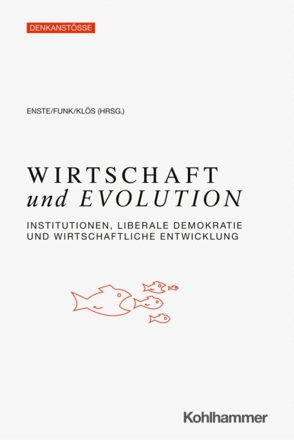 Hans-Peter Klos, Lothar Funk, Dominik Enste - Wirtschaft und Evolution, E-bok