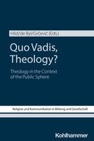 Christian Hild, Marius de Byl, Marko Grcevic - Quo Vadis, Theology?: Theology in the Context of the Public Sphere, Häftad. Tillgänglighet: Kommande